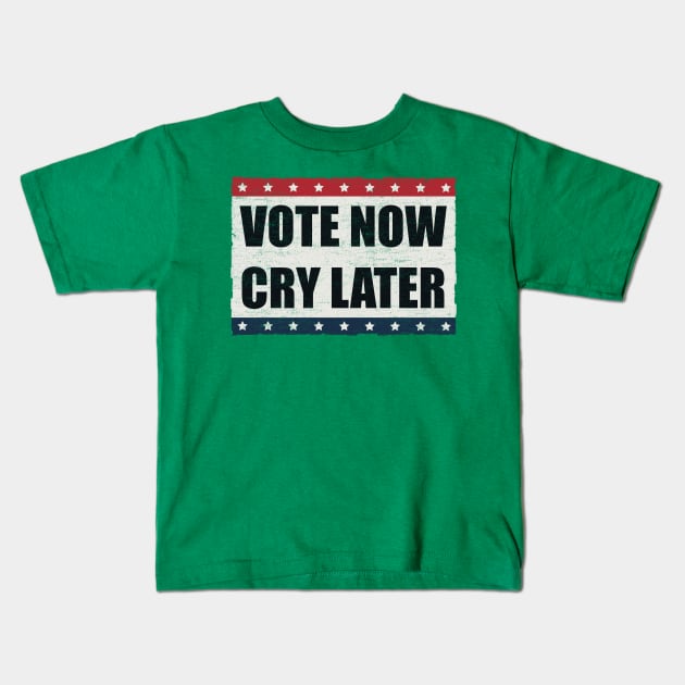 Vote Now, Cry Later Kids T-Shirt by xeenomania